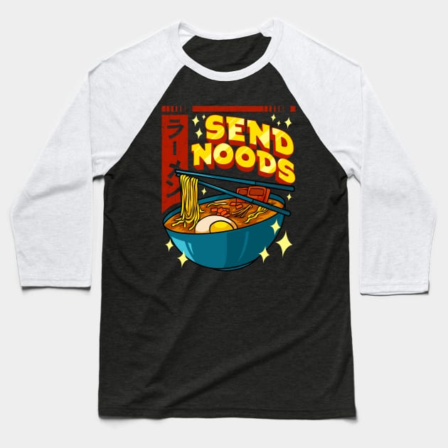Funny Send Noods Pun Anime Gamer Ramen Kawaii Baseball T-Shirt by theperfectpresents